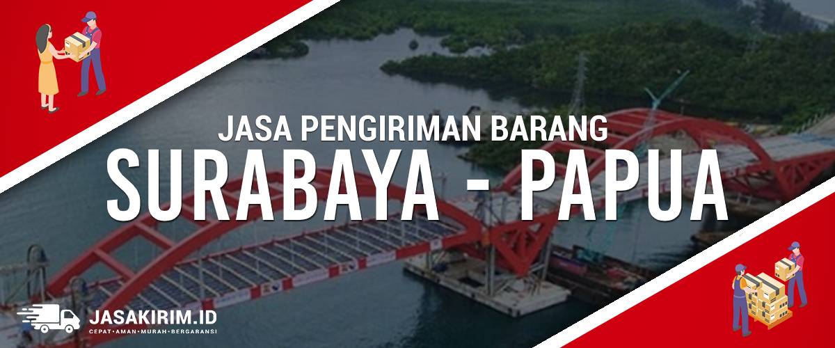 Jasa Ekspedisi Surabaya – Papua