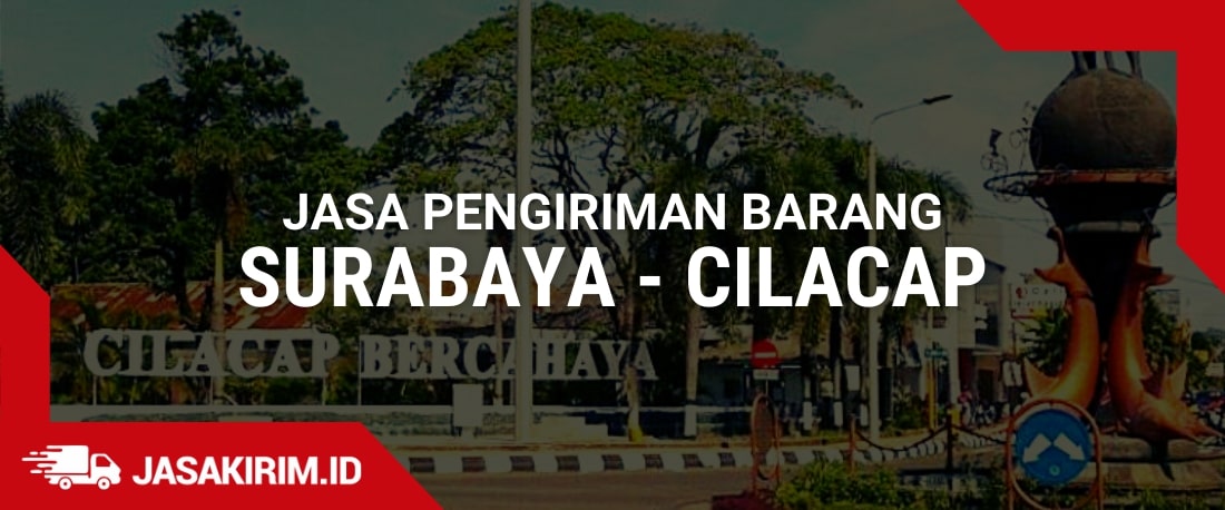jasa ekspedisi Surabaya Cilacap