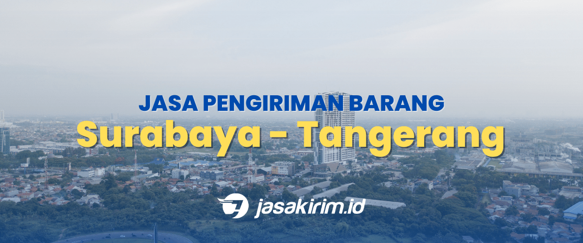 12 ekspedisi surabaya tangerang • Jasa Ekspedisi / Pengiriman Barang Surabaya – Tangerang 1