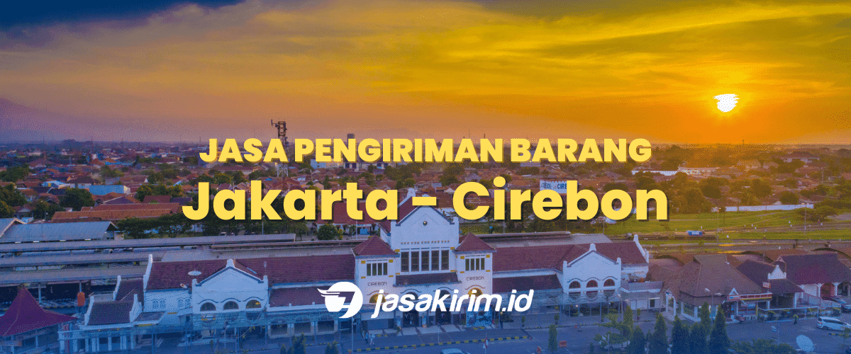 18 ekspedisi jakarta cirebon 1 • Jasa Ekspedisi / Pengiriman Barang Jakarta - Cirebon 1