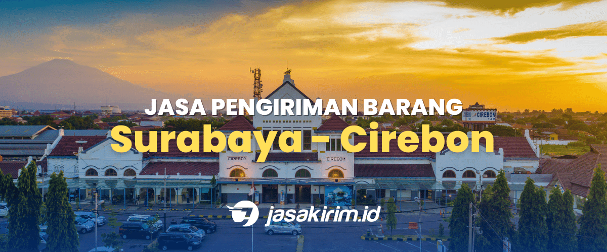 8 ekspedisi surabaya cirebon • Jasa Ekspedisi / Pengiriman Barang Surabaya - Cirebon 1